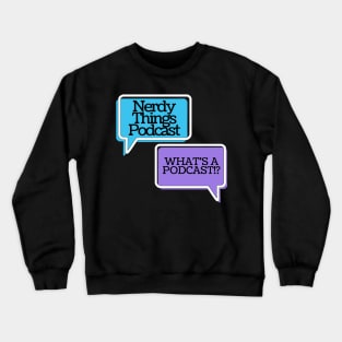 Nerdy Things Podcast Shout-outs Crewneck Sweatshirt